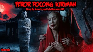 TEROR POCONG KIRIMAN - KISAH MISTERI - THREAD HORROR BY @CHILLBANANA313