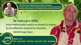 1999-02-26, SP's desire to preach is shown by his affection toward his disciples, ISKCON Cape Town