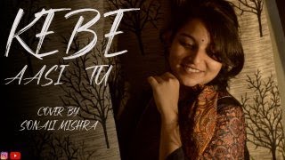 KEBE AASI TU || REPRISED COVER BY SONALI MISHRA || KULDEEP, ASEEMA ||