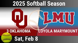 2025 Feb 8 SB 3 Oklahoma OU Sooners vs Loyola Marymount Lions 2025 Softball Season 20250208