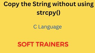 C6.8| String copy without using strcpy() | C language | for Beginners | Dr. Khaja Masthan