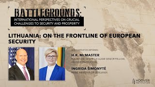 Battlegrounds w/ H.R. McMaster | Lithuania: On the Frontline of European Security