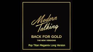 Modern Talking "Back For Gold" The New Versiones Pop Titan Megamix Long Version