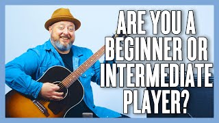 Are You A Beginner Or Intermediate Guitar Player?