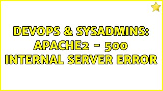 DevOps & SysAdmins: Apache2 - 500 internal server error