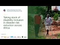 Taking Stock of Disability Inclusion in DRR Across Africa