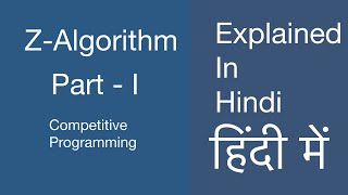 Z Algorithm Part 1 || String Algorithms || Explained In Hindi