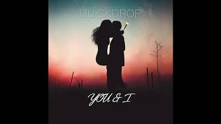 Quickdrop - You \u0026 I (2018)