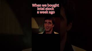 When we bought Intel stock a week ago #funny#intel#chips #trading #memes