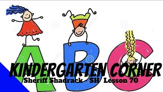 Kindergarten Corner - Sh  Lesson 70