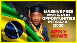 MASSIVE FREE MSC \u0026 PHD OPPORTUNITIES IN BRAZIL (2025)