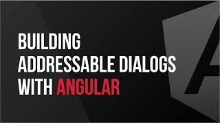 Building Addressable Dialogs with Angular