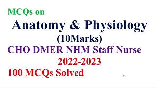 Maha Mega Class Anatomy & Physiology 100 MCQs solved | NHM CHO Staff Nurse | DMER | GMCH 2022-2023