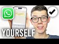 How To Message Yourself On WhatsApp - Full Guide