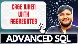CASE WHEN END STATEMENTS with Aggregates Group by IN SQL | Advanced SQL | Ashutosh Kumar