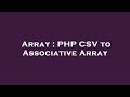 Array : PHP CSV to Associative Array