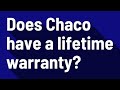 Does Chaco have a lifetime warranty?