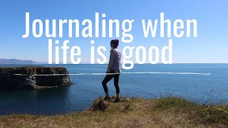 journaling when life is good (vs. tough!)