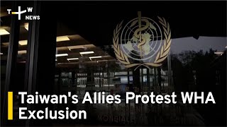 Taiwan's Allies Protest Exclusion From World Health Assembly | TaiwanPlus News