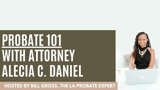 Probate 101 With Attorney Alecia C Daniel