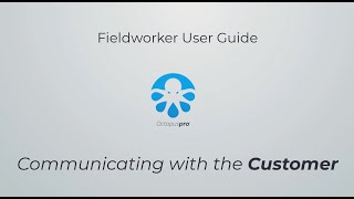 Fieldworker User Guide - Communicating with the customer