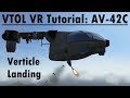 VTOL VR Tutorial Nuggets: AV-42C Vertical Landing