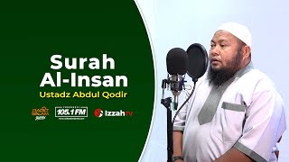 Ustadz Abdul Qodir Surah Al Insan Jus 29
