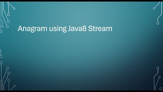 Anagram using Java8 Stream | Java8 interview questions |
