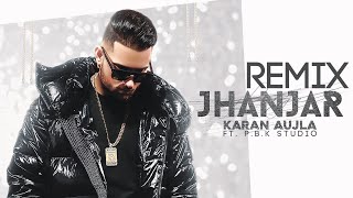 Jhanjar Remix (Bass Boosted) | Karan Aujla | Desi Crew | ft. P.B.K Studio