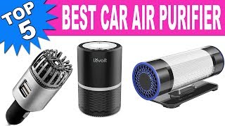 Top 5 Best Car Air Purifier 2020