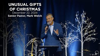 UNUSUAL GIFTS OF CHRISTMAS - 12.22.2024 - The Ridge Church, Lincoln, CA