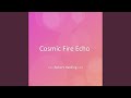 Cosmic Fire Echo