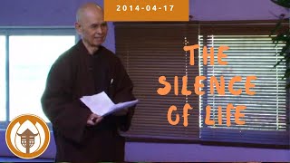 The Silence of Life | Dharma Talk by Thich Nhat Hanh, April 17, 2014