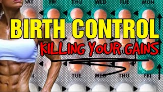 Birth Control is KILLING Your Gains