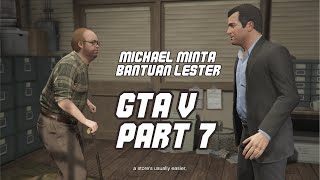 Grand Theft Auto V  ( PART 7) Bertemu dengan Lester