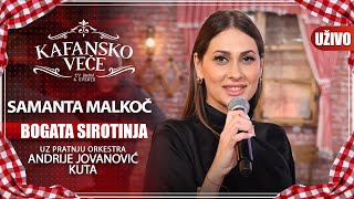 SAMANTA MALKOC - BOGATA SIROTINJA | UZIVO | (ORK. ANDRIJE JOVANOVIC KUTA) | 2023