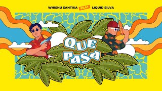 Whisnu Santika ft Liquid Silva Que Pasa...