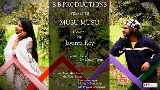 Musu Musu: Pyaar Mein Kabhi Kabhi | Jayanta Roy | Joy Musical
