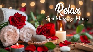 Beautiful Relaxing Music - Spa Massage Music that Relaxes The Body and Mind - Healing Therapy