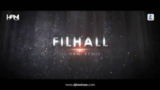 Filhall (Remix) | DJ Hani | Akshay Kumar Ft Nupur Sanon | B Praak | Jaani