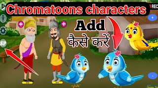 Chromatoons special characters  characters add kaise kare | How to add chromatoons custom character