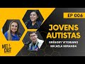 A VIDA NA VISÃO DOS AUTISTAS | GRÉGORY E MICAELA | MelCast #06