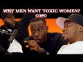 WHY MEN WANT TOXIC WOMEN! | COPO PODCAST S2 E10