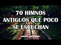 70 himnos antiguos que poco se escuchan himnos viejitos pero muy bonitos