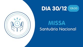 Missa | Santuário Nacional de Aparecida 10h30 30/12/2021