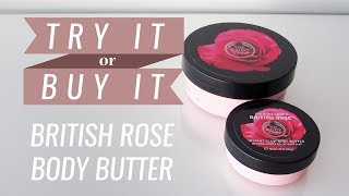 Try It or Buy It: British Rose Body Butter