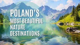 Poland’s Most Beautiful Nature Destinations