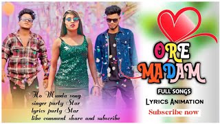 Ore madam madam!! new Ho Munda songs lyrics Animation video 2024