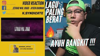 Ayuh Bangkit !!! | Ayien Rahman (YMYFAM) - Ijtihad Wal JIhad | Reaction Video