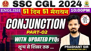 🔥Day 26 | Conjunction Part 02| 51 Din 51 Marathon | SSC CGL, MTS 2024 | English by Prashant Sir #ssc